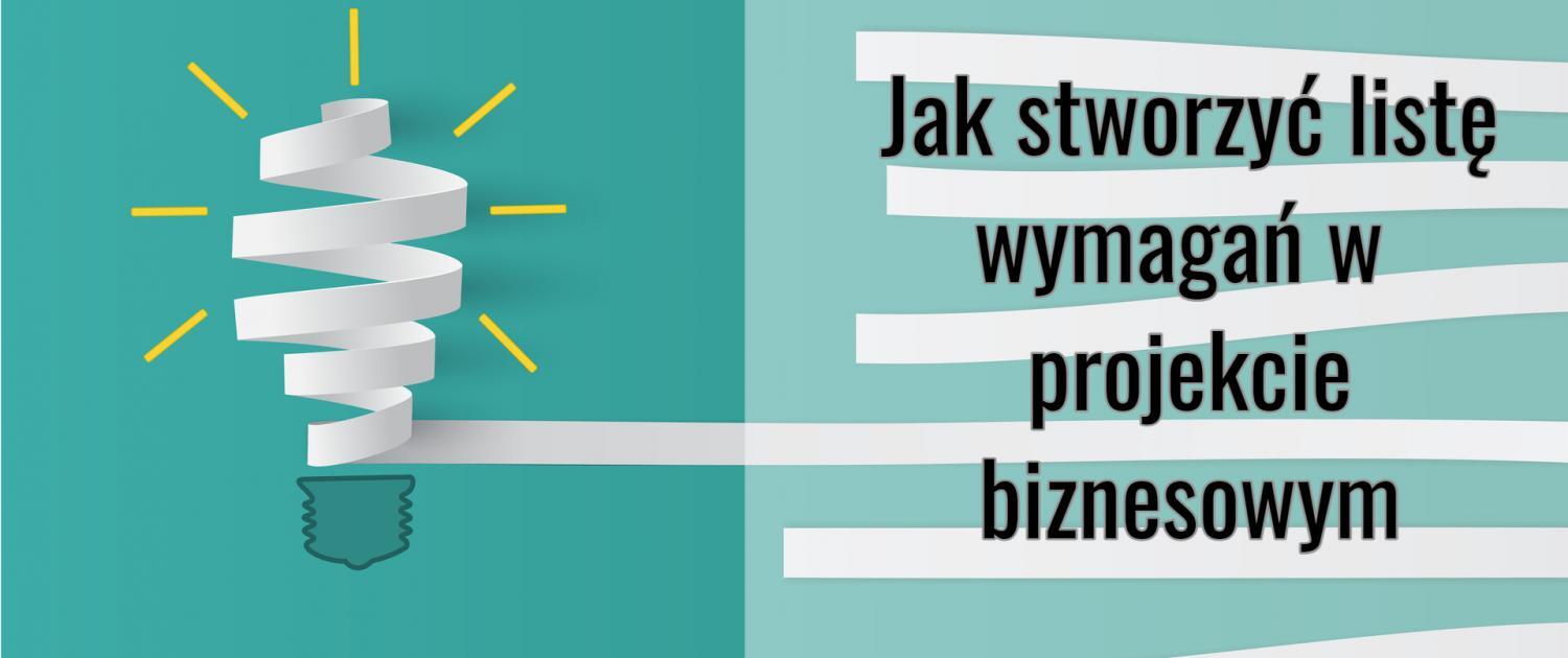 jak stworzyc liste wymagan projektowych