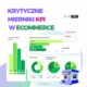 Krytyczne mierniki KPI w ECOMMERCE