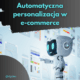 Automatyczna personalizacja w e-commerce