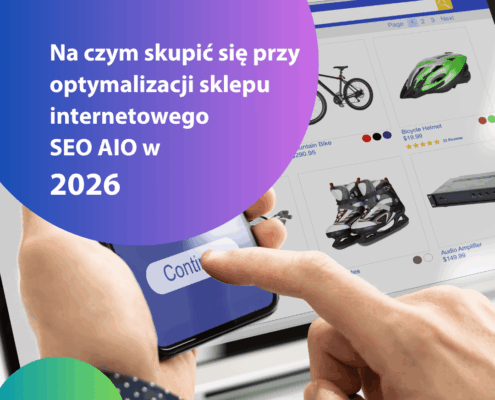 Na czym skupić się przy optymalizacji sklepu internetowego SEO AIO w 2026